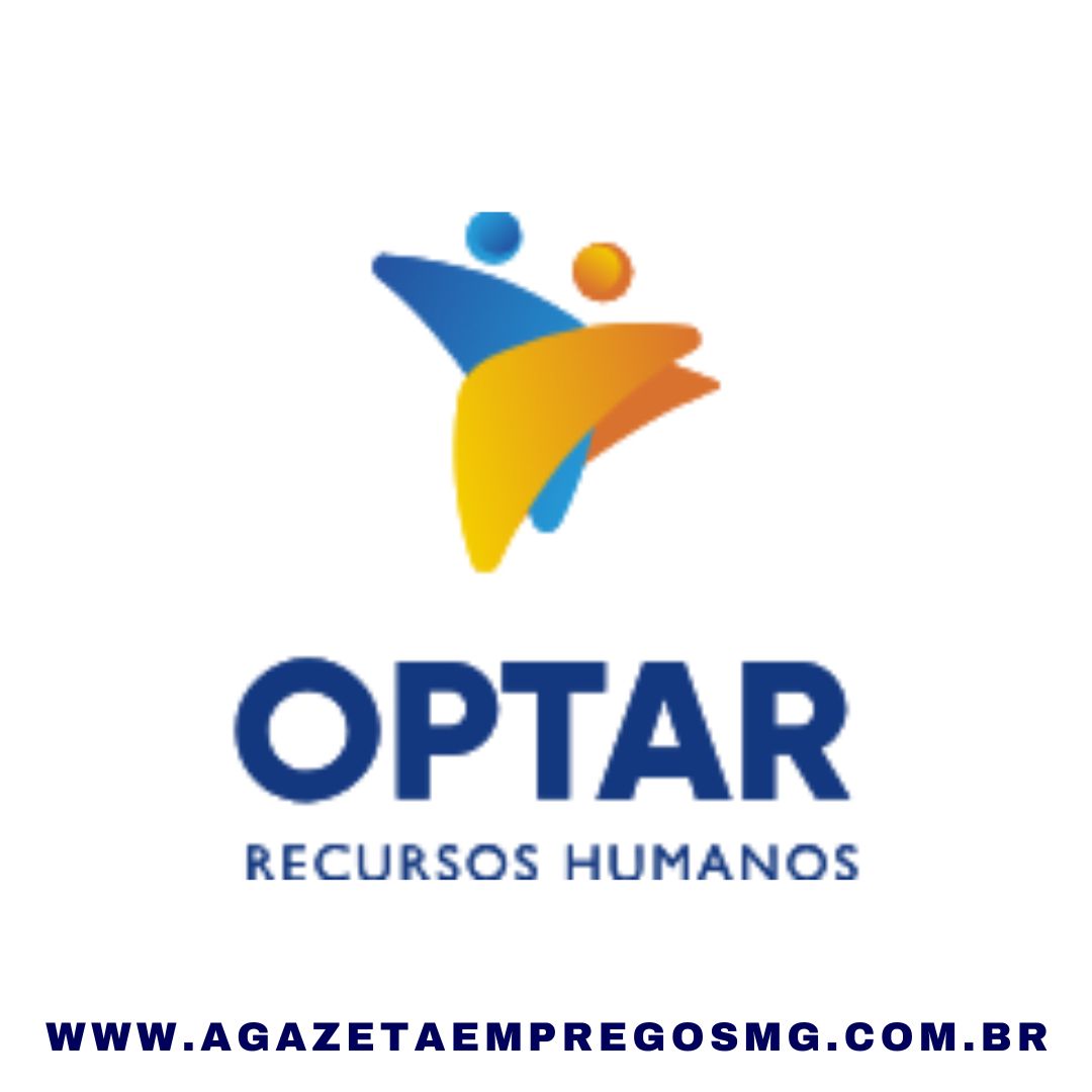 OPTAR RECURSOS HUMANOS ANUNCIA NOVAS VAGAS