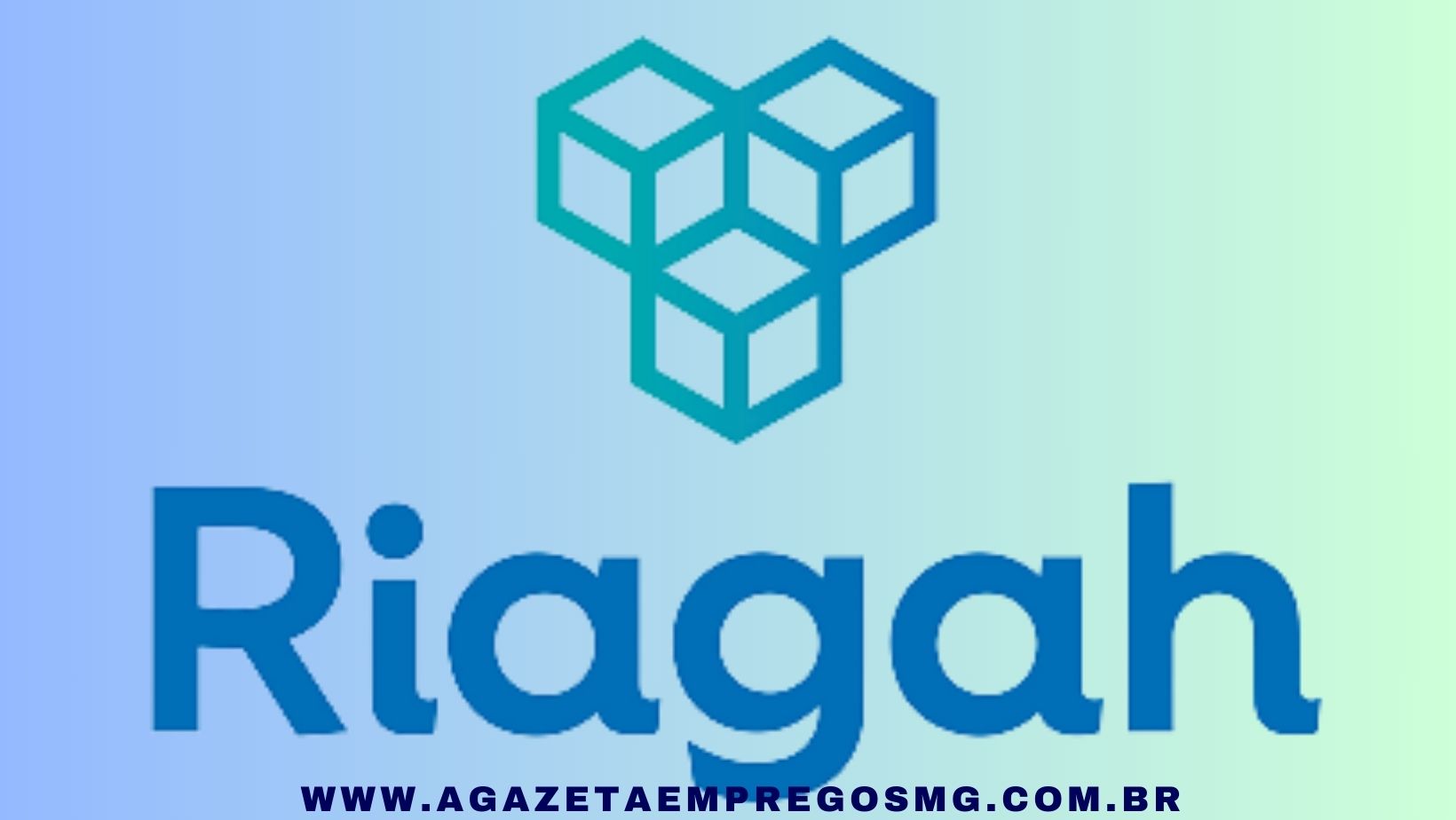 RIAGAH ANUNCIA DIVERSAS VAGAS DE EMPREGO