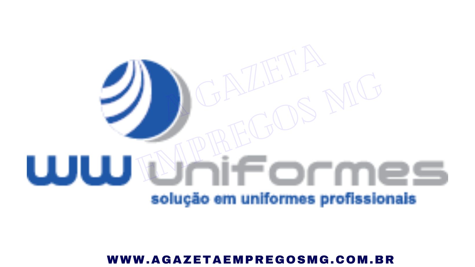 WW UNIFORME ESTÁ COM VÁRIAS OPORTUNIDADES DE EMPREGO EM ABERTO